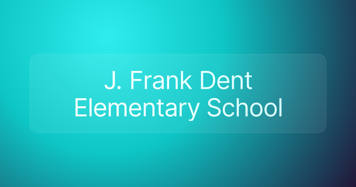 J. Frank Dent Elementary School