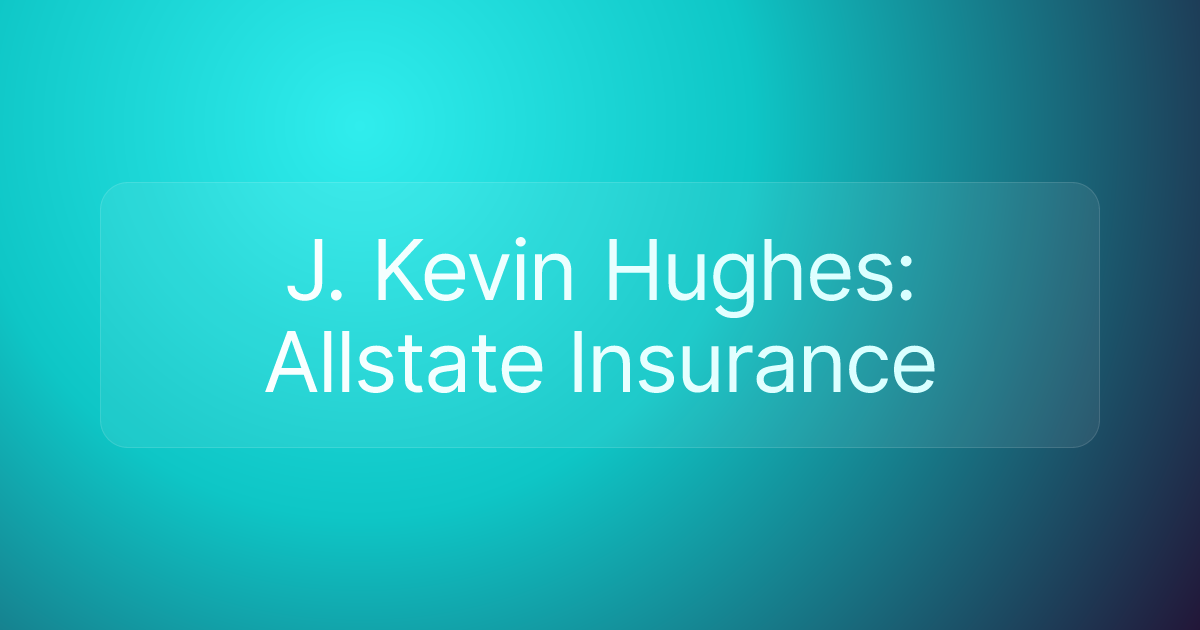 J. Kevin Hughes: Allstate Insurance