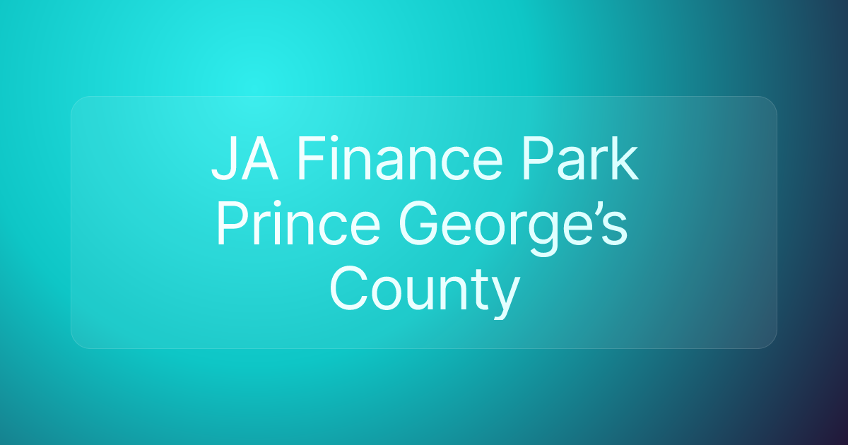 JA Finance Park Prince George’s County