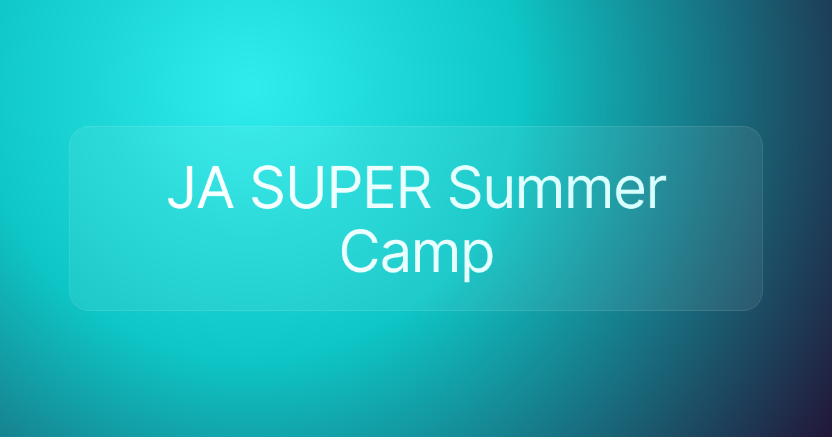 JA SUPER Summer Camp