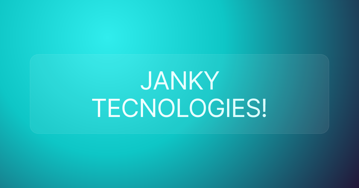 JANKY TECNOLOGIES!