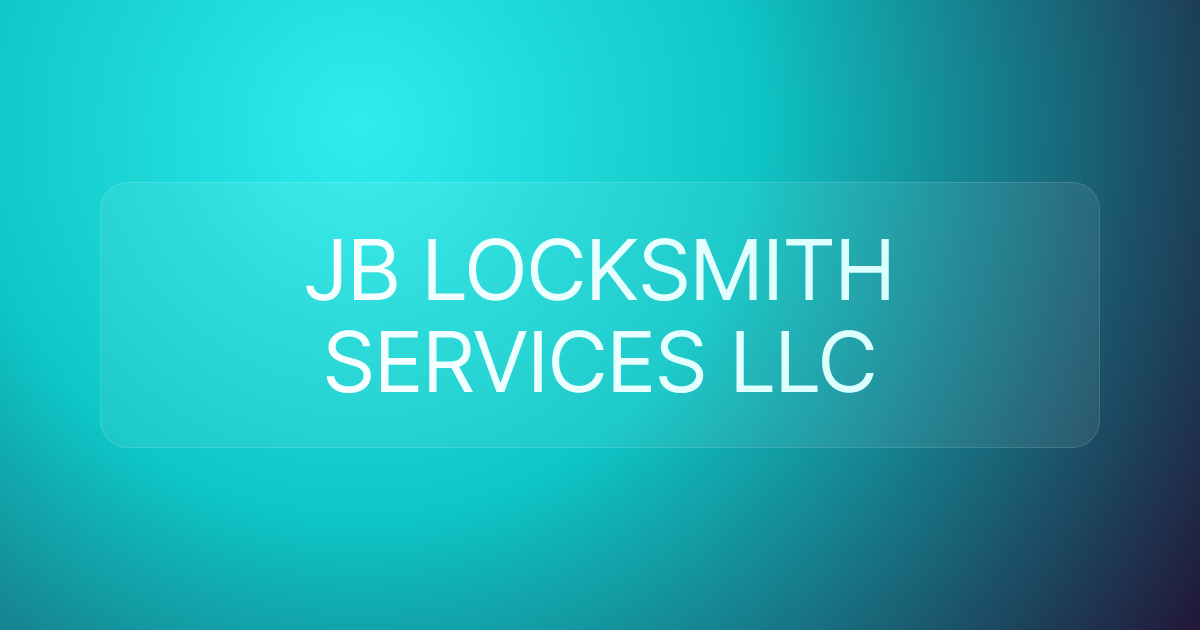 JB LOCKSMITH SERVICES LLC