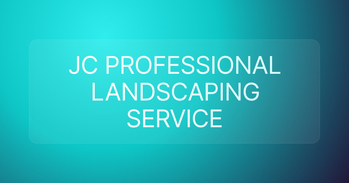 JC PROFESSIONAL LANDSCAPING SERVICE
