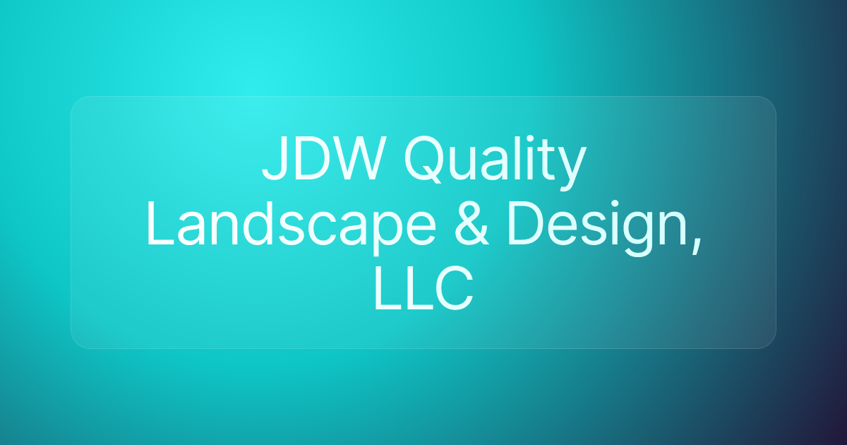 JDW Quality Landscape & Design, LLC