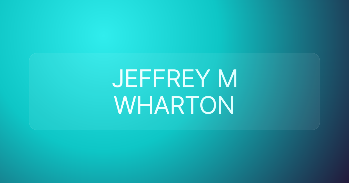 JEFFREY M WHARTON