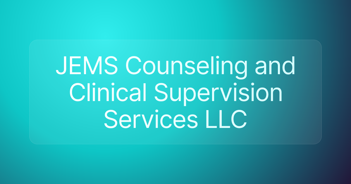 JEMS Counseling and Clinical Supervision Services LLC