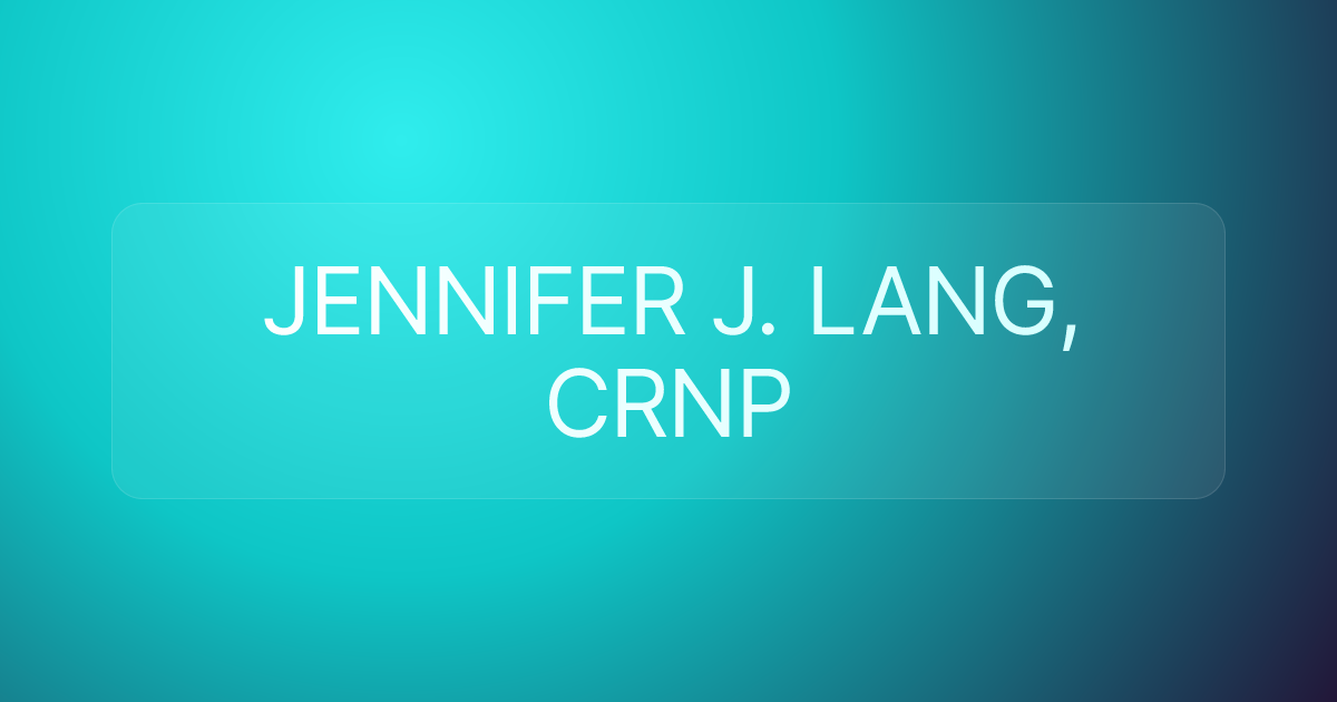 JENNIFER J. LANG, CRNP