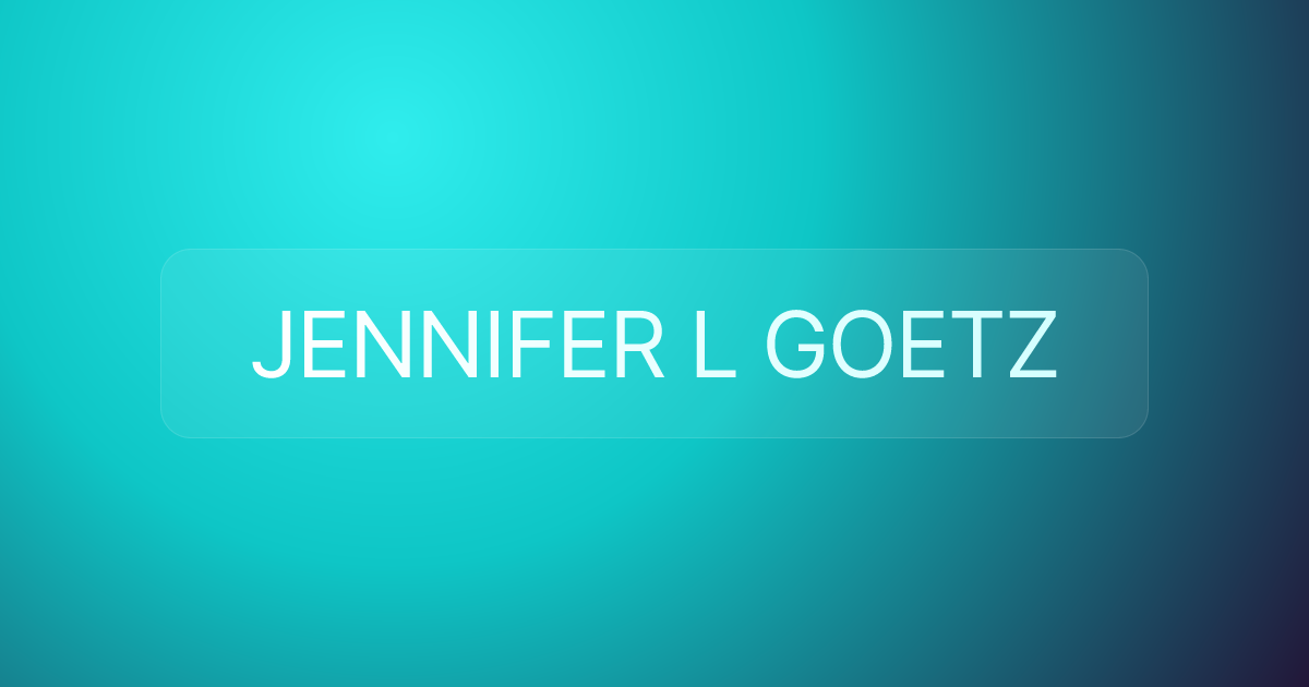 JENNIFER L GOETZ