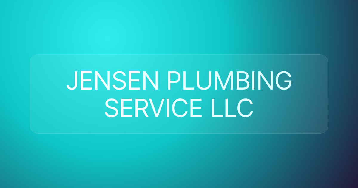 JENSEN PLUMBING SERVICE LLC