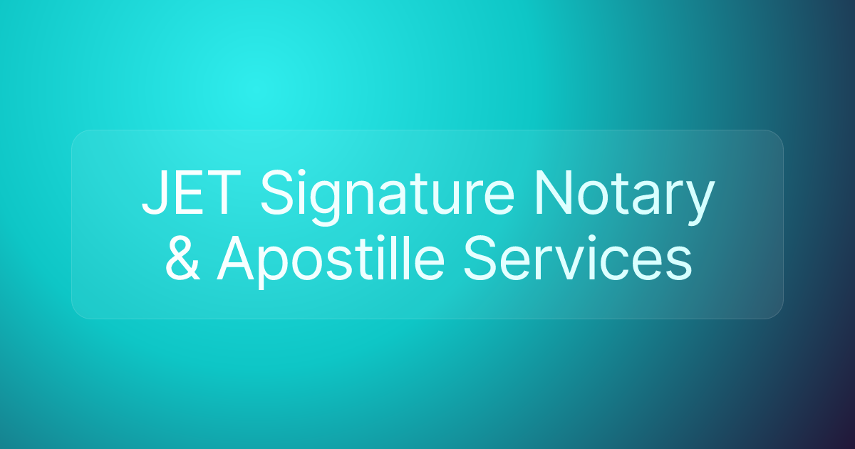 JET Signature Notary & Apostille Services