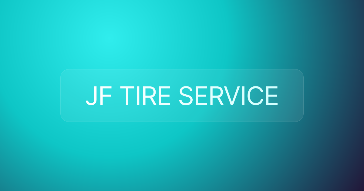 JF TIRE SERVICE