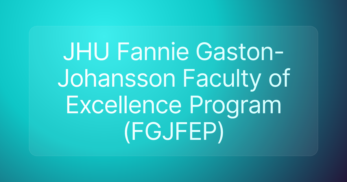 JHU Fannie Gaston-Johansson Faculty of Excellence Program (FGJFEP)