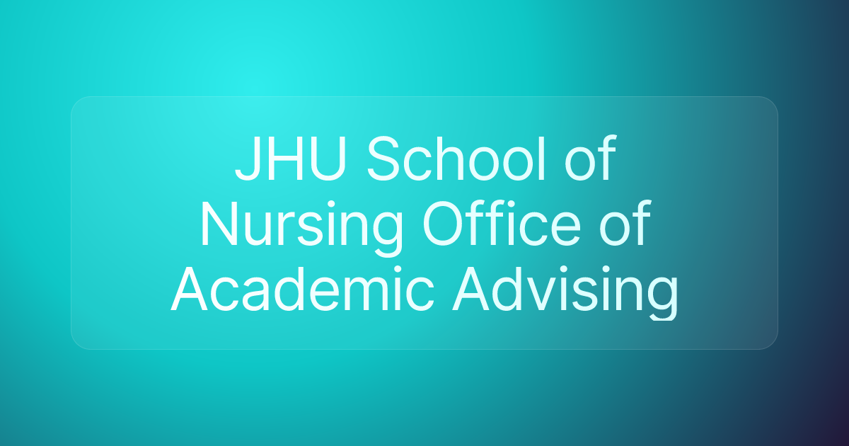 JHU School of Nursing Office of Academic Advising