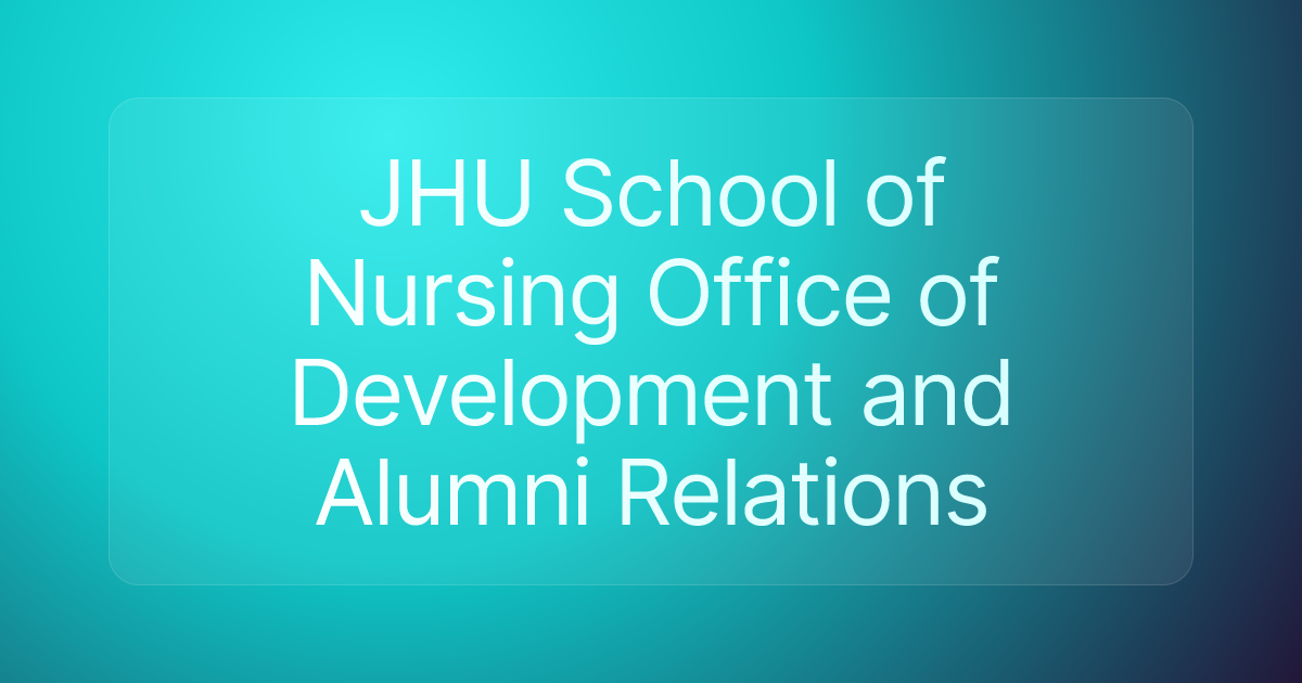 JHU School of Nursing Office of Development and Alumni Relations