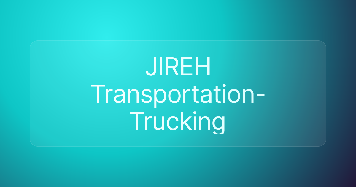 JIREH Transportation-Trucking