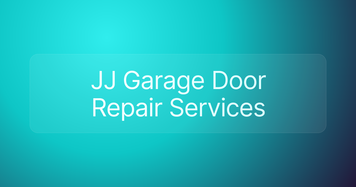 JJ Garage Door Repair Services