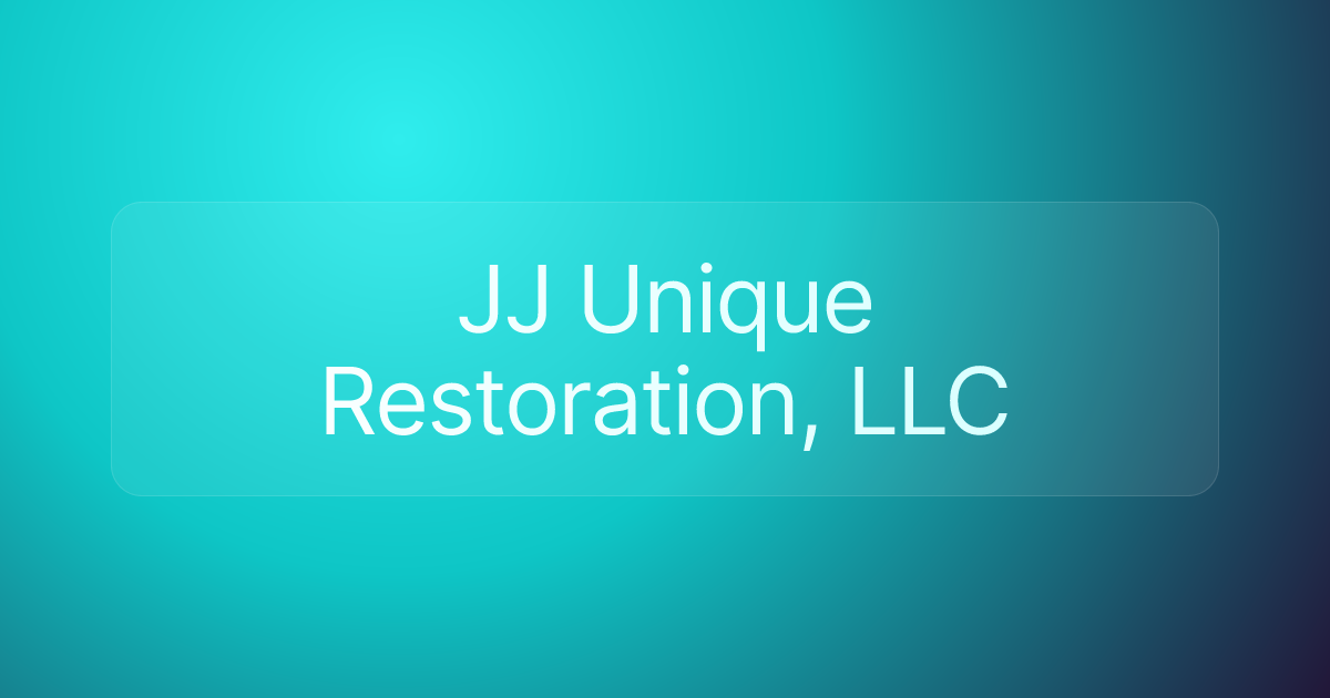 JJ Unique Restoration, LLC