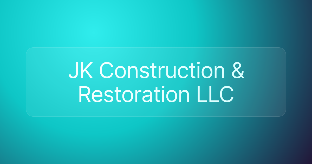 JK Construction & Restoration LLC