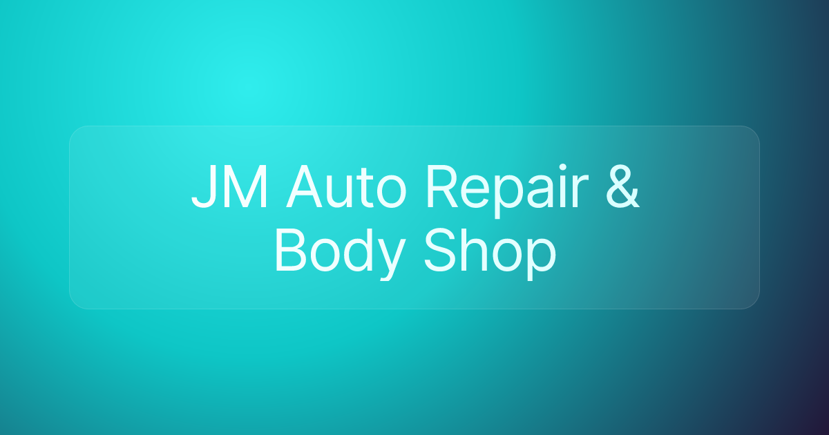 JM Auto Repair & Body Shop