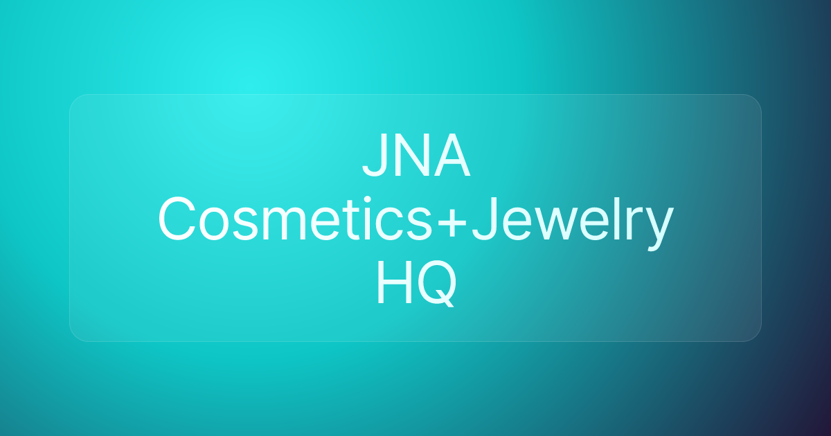 JNA Cosmetics+Jewelry HQ