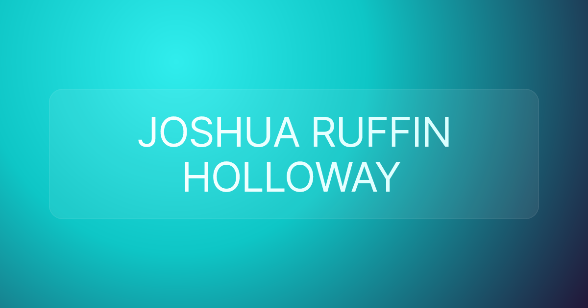 JOSHUA RUFFIN HOLLOWAY