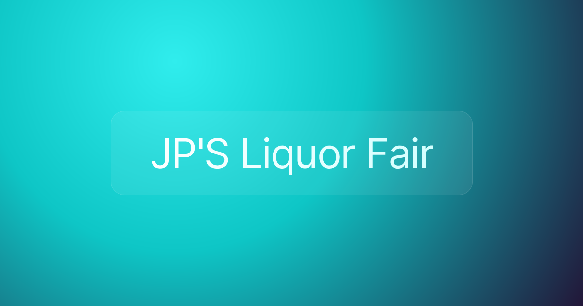 JP'S Liquor Fair