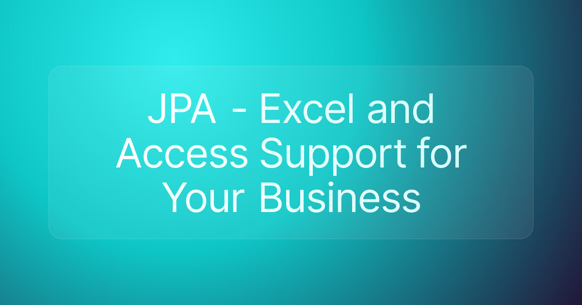 JPA - Excel and Access Support for Your Business