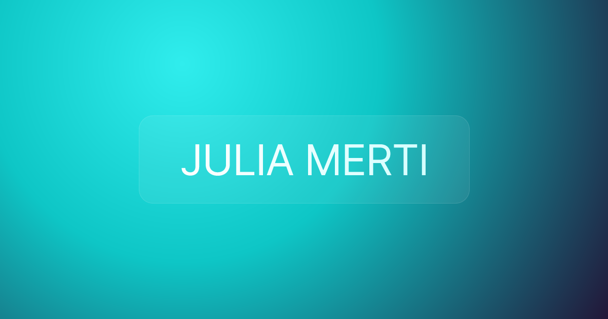 JULIA MERTI