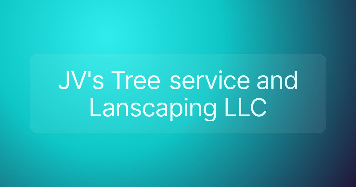 JV's Tree service and Lanscaping LLC