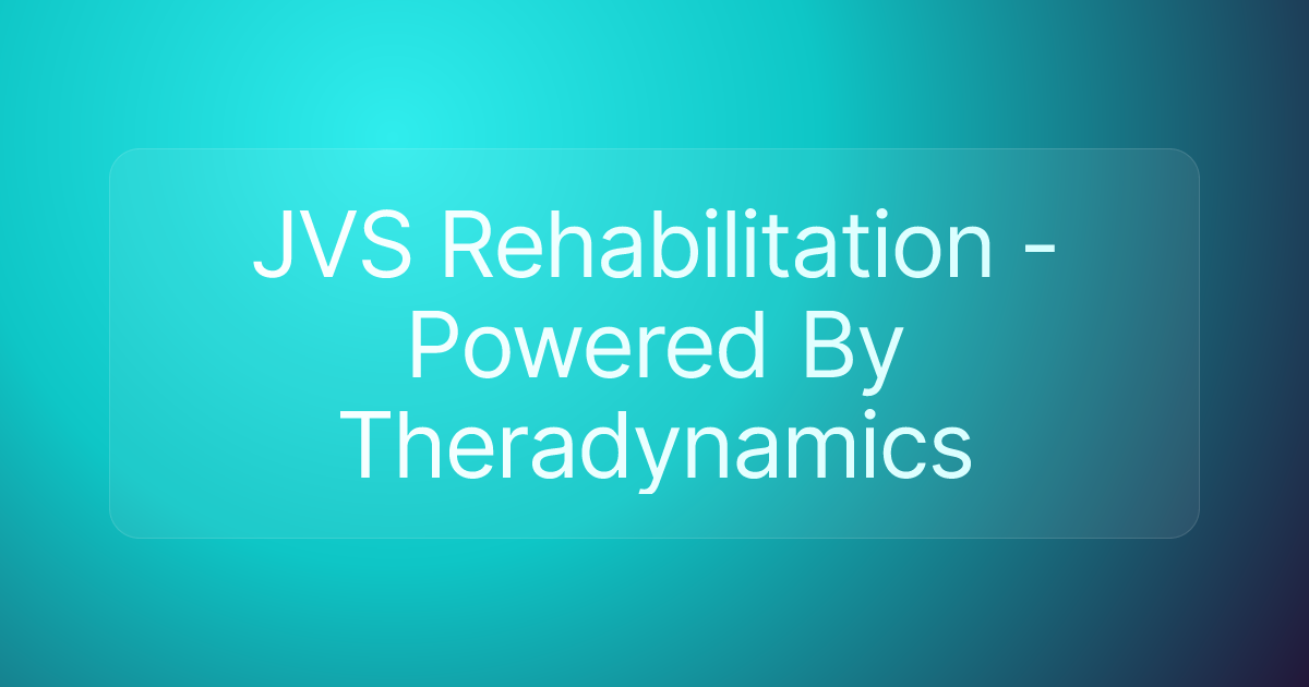 JVS Rehabilitation - Powered By Theradynamics
