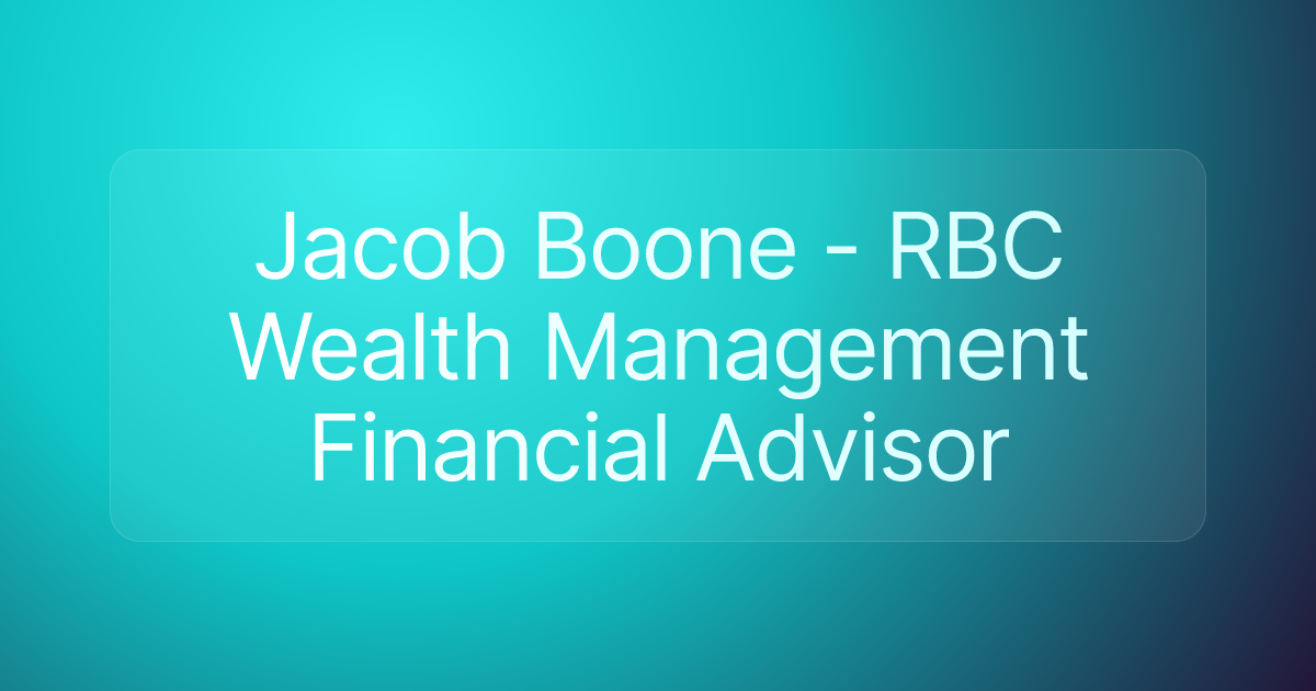 Jacob Boone - RBC Wealth Management Financial Advisor