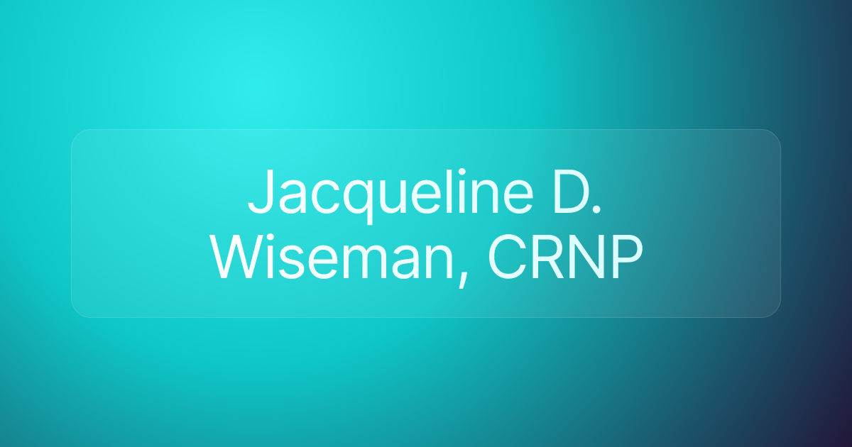 Jacqueline D. Wiseman, CRNP