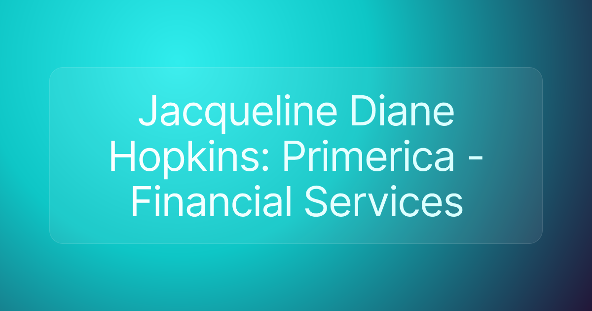 Jacqueline Diane Hopkins: Primerica - Financial Services