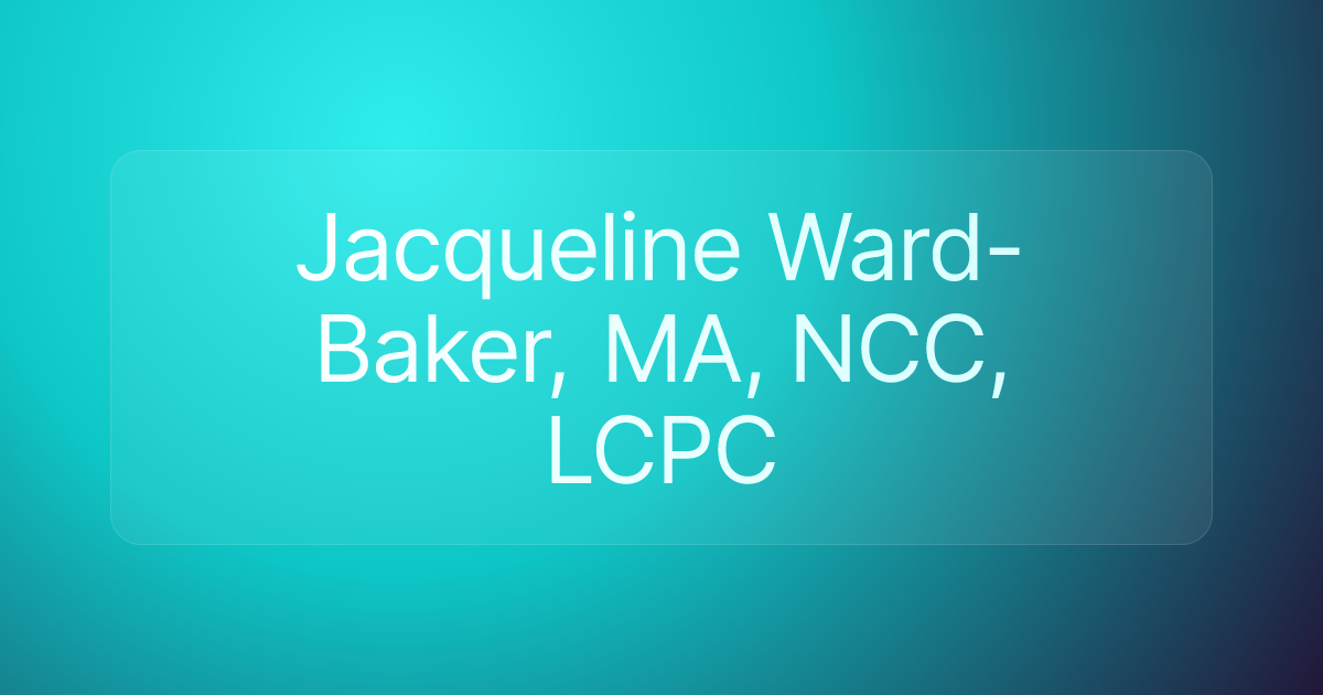 Jacqueline Ward-Baker, MA, NCC, LCPC