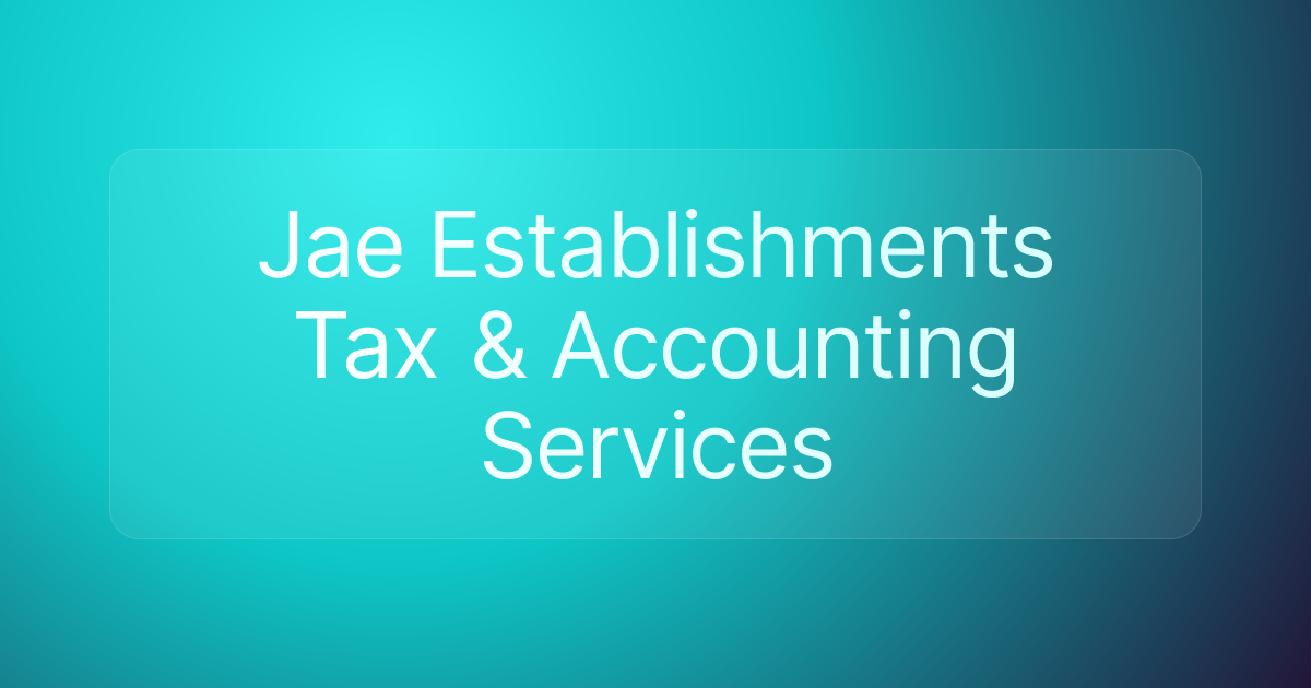 Jae Establishments Tax & Accounting Services