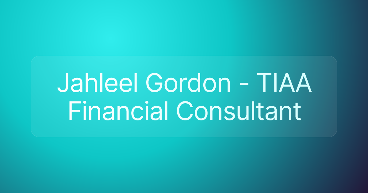Jahleel Gordon - TIAA Financial Consultant