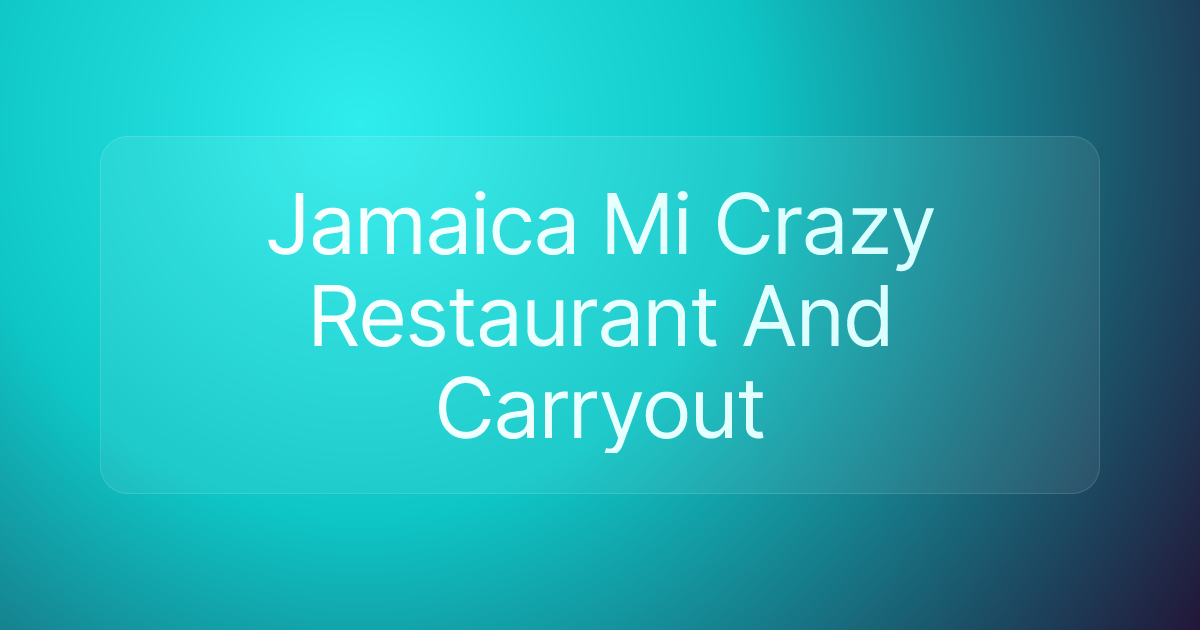 Jamaica Mi Crazy Restaurant And Carryout