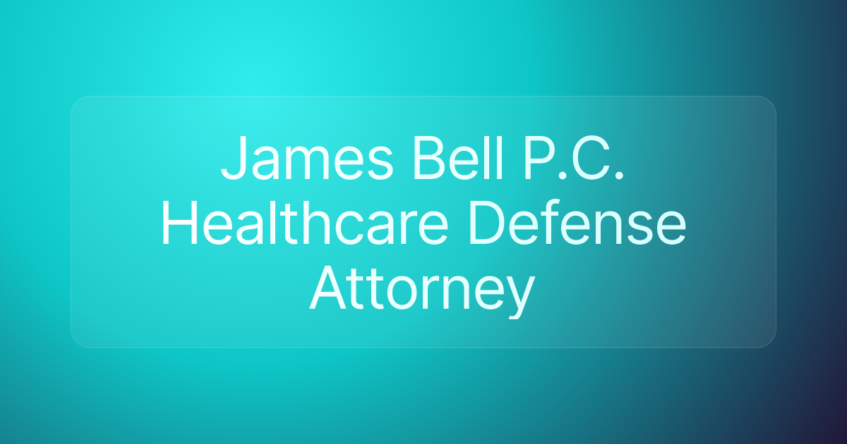James Bell P.C. Healthcare Defense Attorney