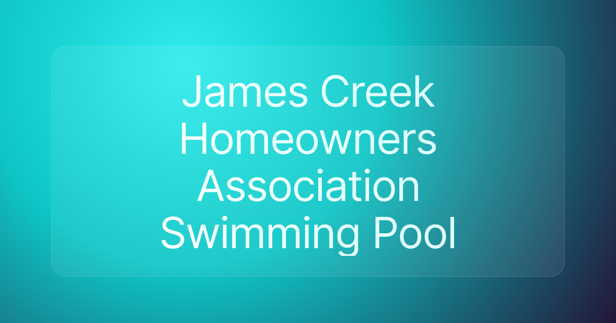 James Creek Homeowners Association Swimming Pool