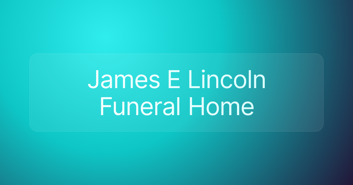 James E Lincoln Funeral Home