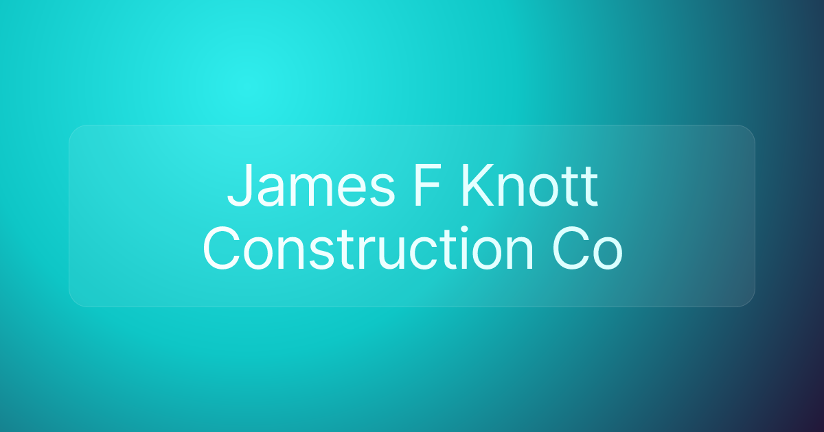 James F Knott Construction Co