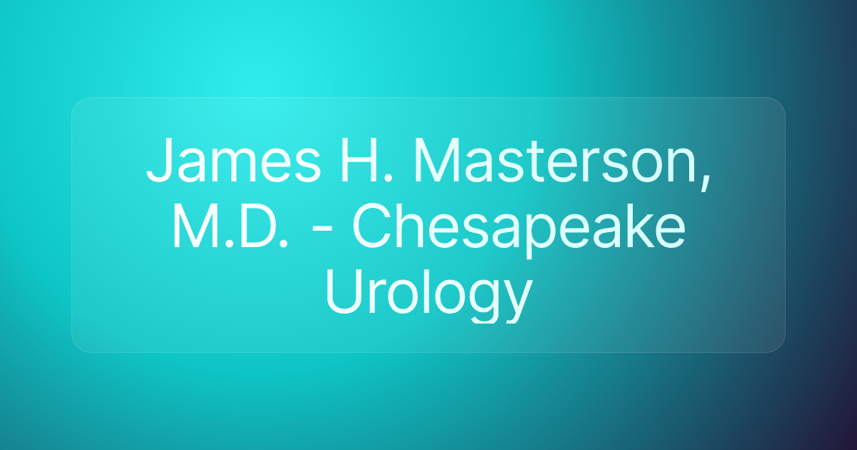James H. Masterson, M.D. - Chesapeake Urology