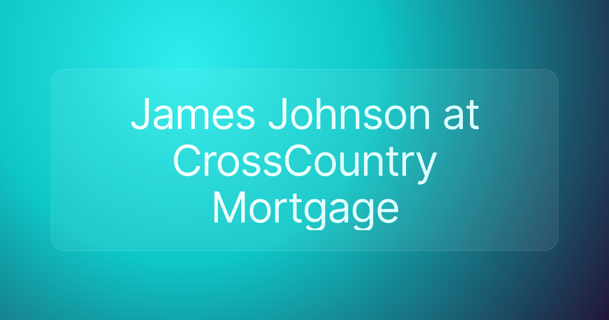 James Johnson at CrossCountry Mortgage