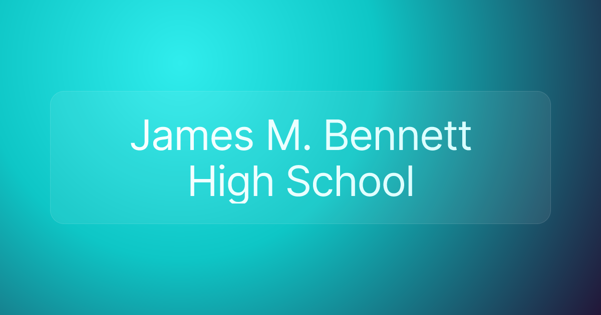 James M. Bennett High School