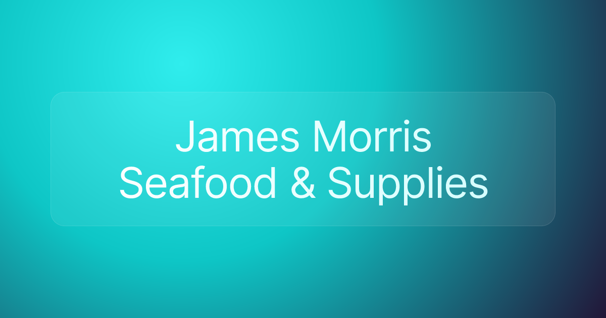 James Morris Seafood & Supplies