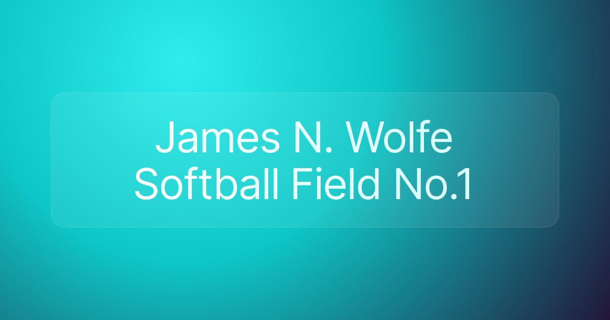 James N. Wolfe Softball Field No.1