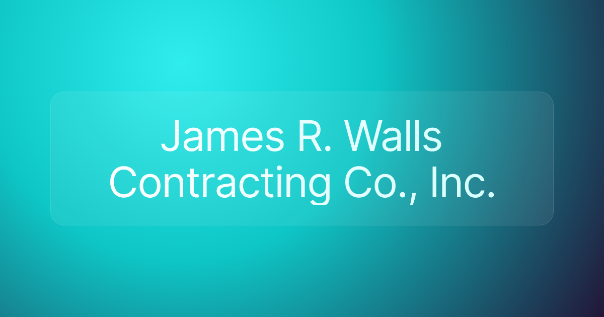 James R. Walls Contracting Co., Inc.