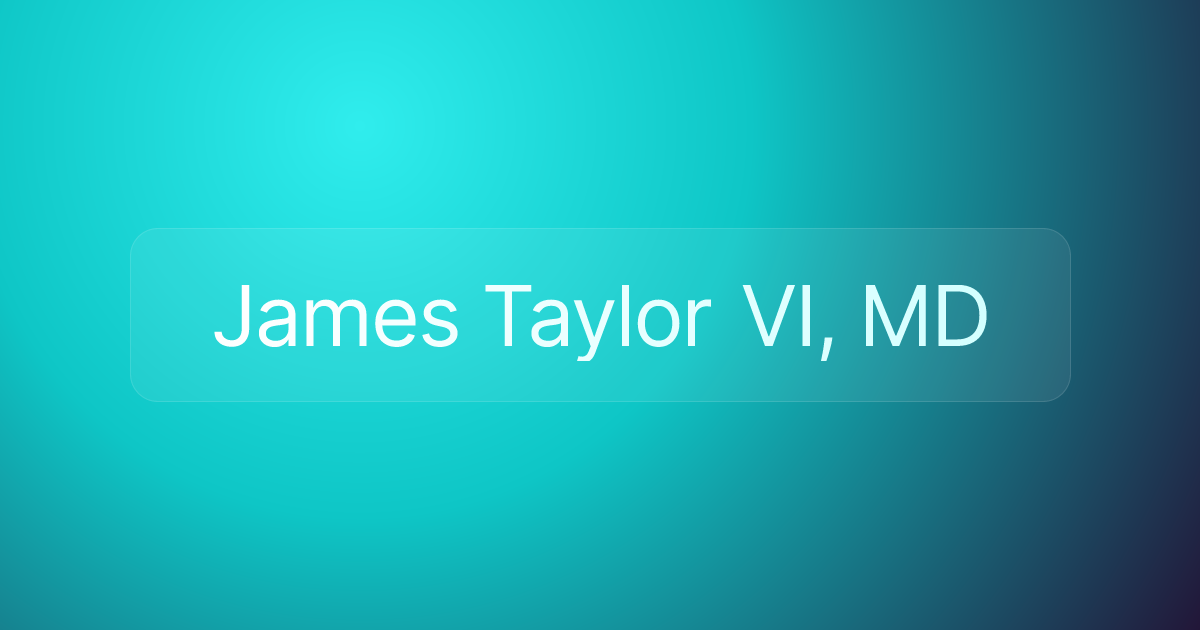 James Taylor VI, MD