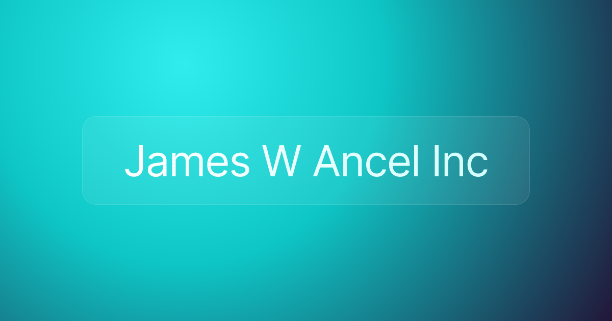 James W Ancel Inc