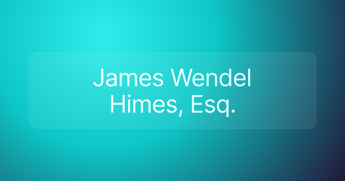 James Wendel Himes, Esq.